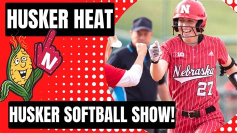 Husker Heat The Nebraska Softball Show Youtube