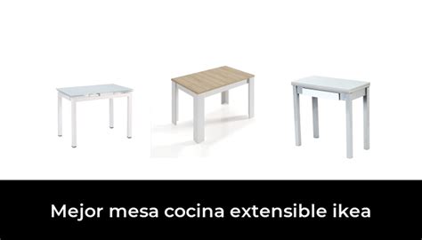 45 Mejor Mesa Cocina Extensible Ikea En 2023 Basado En 9347 Comentarios