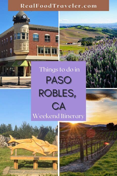 Things To Do In Paso Robles On A Weekend Getaway Real Food Traveler