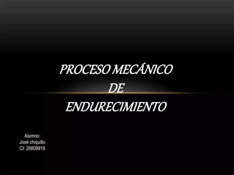 Proceso Mecánico de Endurecimiento PPT Descarga Gratuita