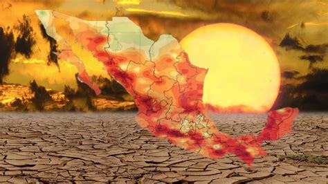 Cu Ntas Olas De Calor Habr En M Xico Y Cu Ndo Llega La Primera La