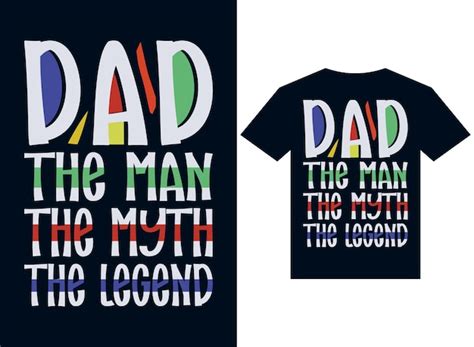 Premium Vector Dad The Man The Myth The Legend Tshirt Design