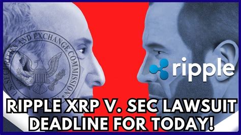 Very Important Ripple Xrp V Sec Lawsuit Deadline For Today Youtube