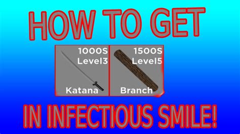 How To Get The Katana And Branch In Infectious Smile Roblox Youtube