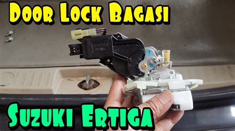 Cara Melepas Door Lock Pintu Bagasi Suzuki Ertiga Tutorial Dismantle