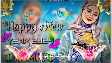 Happy New Year Song Dj Remix 2024 New Year Song Remix Trending