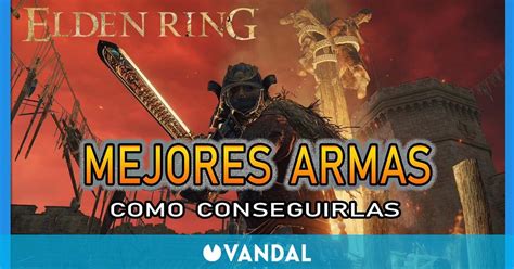 Elden Ring Cuáles son las mejores armas Tier list