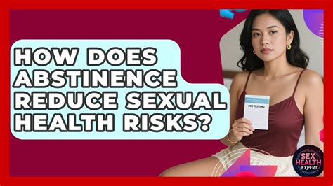 How Does Abstinence Reduce Sexual Health Risks Sex Health Expert