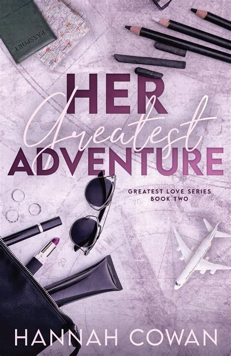 Her Greatest Adventure Greatest Love Series Cowan Hannah