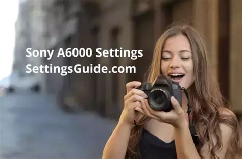 Sony A6000 Settings Cheat Sheet 2025