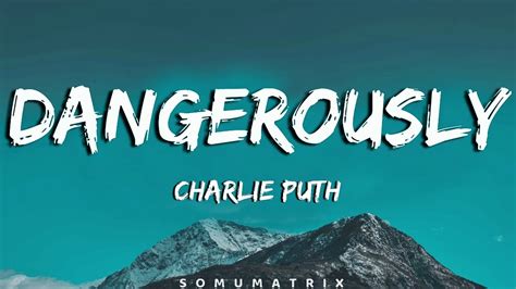 Charlie Puth Dangerously Lyrics Youtube