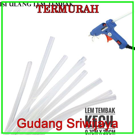 Jual ISI ULANG LEM TEMBAK REFILL LEM TEMBAK LEM BAKAR KECIL GLUE