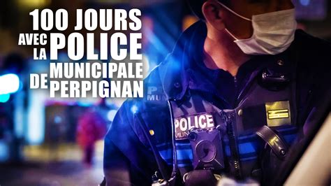 Replay 100 Jours Avec La Police Municipale De Perpignan Retrouvez Les