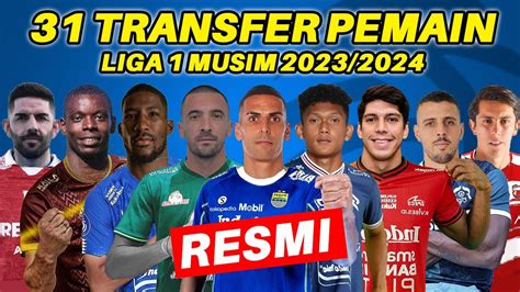 Resmi Rekap Transfer Pemain Liga Terbaru Liga Youtube