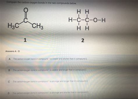 Solved Compare the carbon oxygen bonds in the two compounds | Chegg.com