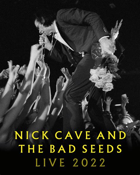 NICK CAVE & THE BAD SEEDS - SUMMER 2022 LIVE SHOWS - Nick Cave