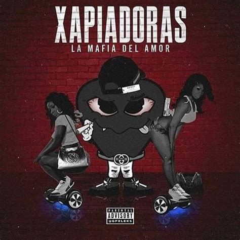 La Mafia Del Amor Xapiadora Lyrics Genius Lyrics