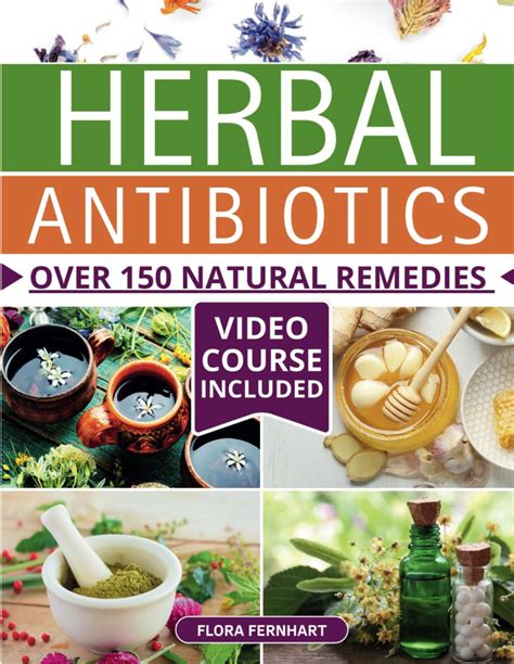 Herbal Antibiotics: Over 150 Natural Remedies for Overcoming Any ...