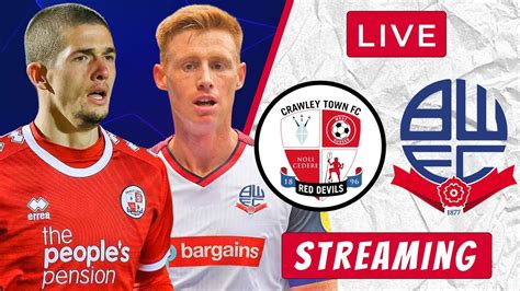 Crawley Vs Bolton Live Streaming League Football Crawley Vs Bolton