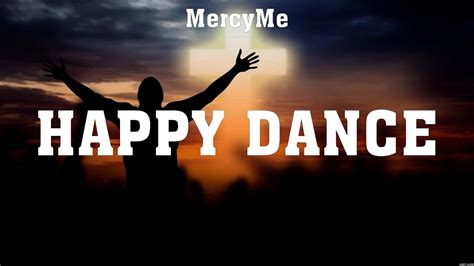 Mercyme Happy Dance Lyrics Elevation Worship Bethel Music Casting