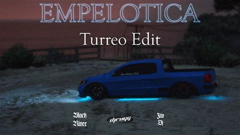 EMPELOTICA Turreo Edit Blackriver Ft Zito DJ Nico Gonzalez YouTube