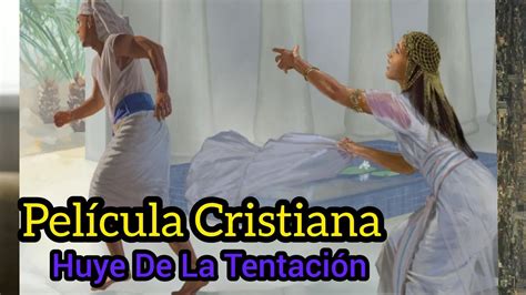 PELÍCULA CRISTIANA HUYE DE LA TENTACIÓN COMPLETA EN ESPAÑOL YouTube