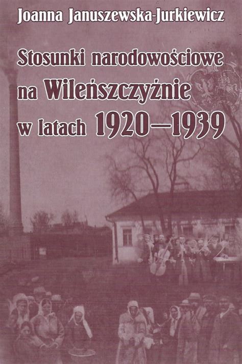 Stara Szuflada Stosunki narodowościowe na Wileńszczyźnie w latach