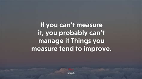 If You Cant Measure It You Probably Cant Manage It Things You