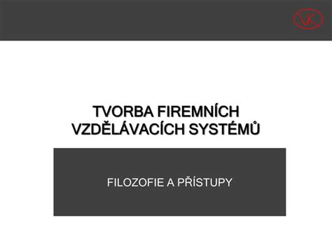 Vojt Ch Ko En Tvorba Firemn Ch Vzd L Vac Ch Syst M Blokexpertu Ppt