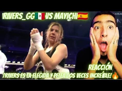 RIVERS GG VS MAYICHI REACCIÓN RIVERS ES LA ELEGIDA Y GANA 2