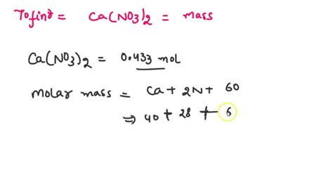 SOLVED Calculate The Mass In Grams Of 0 433 Mol Of Calcium Nitrate