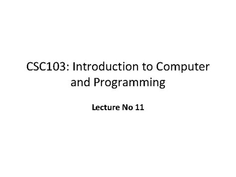 CSC 103 Introduction To Computer And Programming Lecture