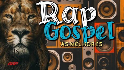 Rap Gospel As Melhores Hip Hop Gospel Rap Nacional Rapgospel Rap