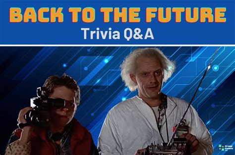 43 Back to The Future Trivia Questions (and Answers)