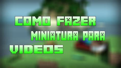 Como Fazer Miniatura Para Seus Videos Youtube