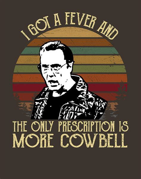 I Got A Fever And The Only Prescription Is More Cowbell Vintage Unisex