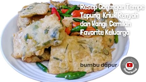 Resep Gorengan Tempe Tepung Kriuk Renyah Dan Wangi Daun Jeruk Cemilan