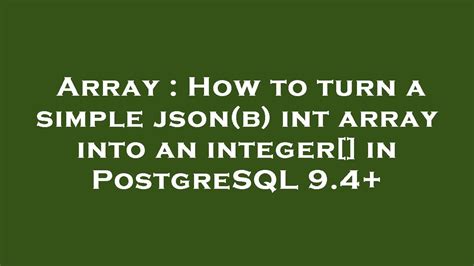 Array How To Turn A Simple Json B Int Array Into An Integer In