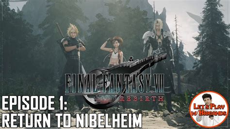 Final Fantasy 7 Rebirth Episode 1 Return To Nibelheim YouTube