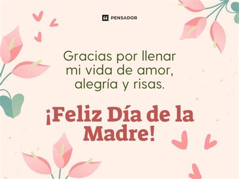 Feliz Día De Las Madres 103 Frases Para Celebrar A Tu Mamá 2025