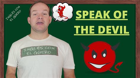 Speak Of The Devil Expresiones Idiom Ticas Dichos Y Modismos En