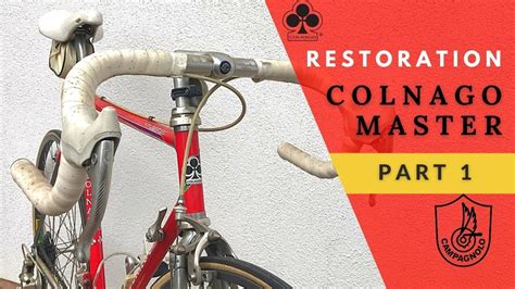 Vintage Bike Restoration Colnago Master Part 1 Youtube