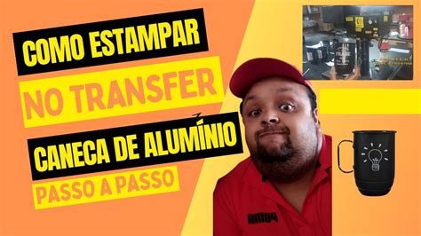 Passo A Passo Como Estampar Caneca De Alum Nio No Transfer Lucro