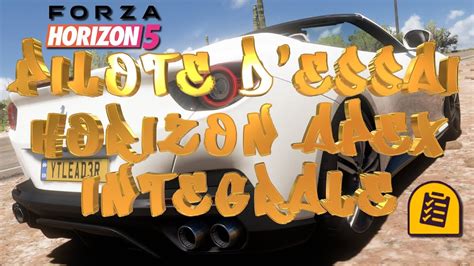 FORZA HORIZON 5 PILOTE D ESSAI HORIZON APEX Histoire D Horizon