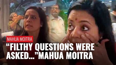 Filthy Questions Were Asked Mahua Moitra Furiously Walks Out Of