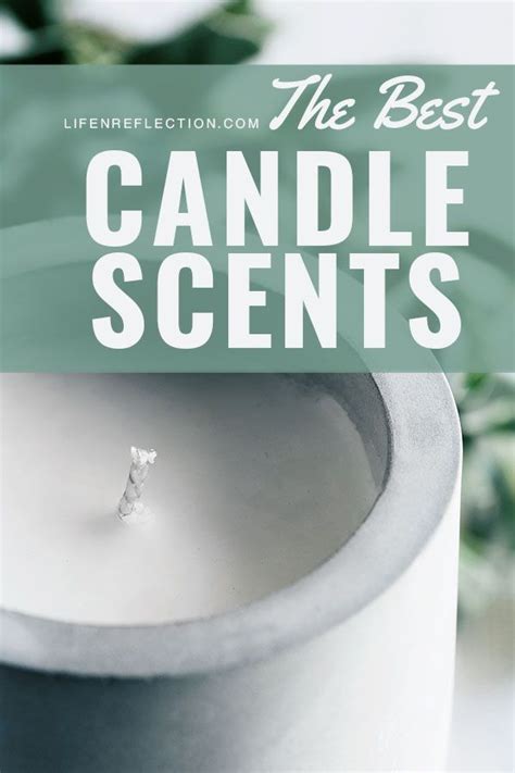 The Best Candle Scents Candle Scents List Candle Making Best Candles