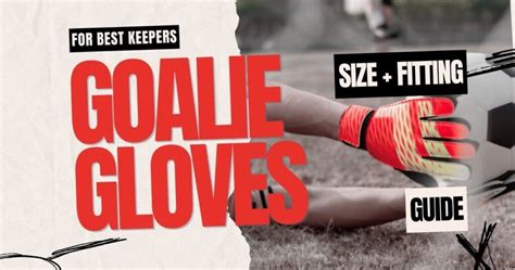 how do i know what size goalie gloves to buy