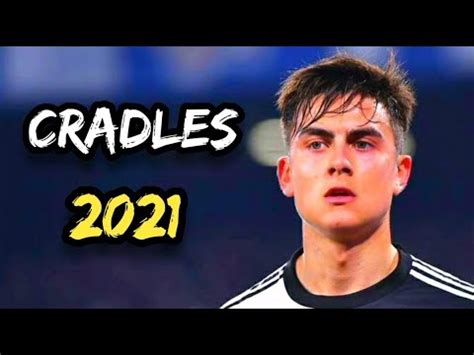 Paulo Dybala Cradles 2021 Skills Goals HD YouTube