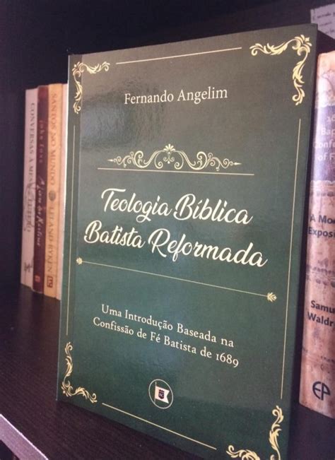 Resenha do Livro Teologia Bíblica Batista Reformada George Oliveira