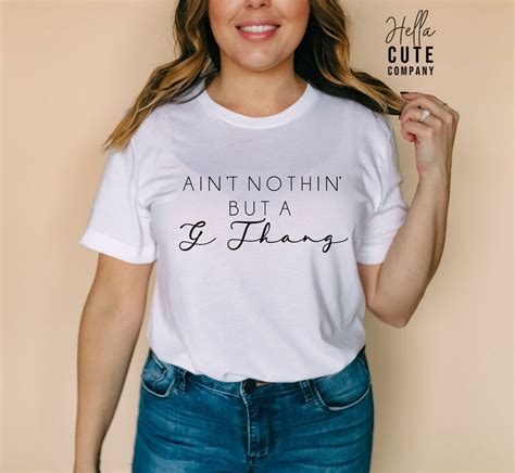 Ain T Nothin But A G Thang Shirt Rap Lyrics Shirt Etsy